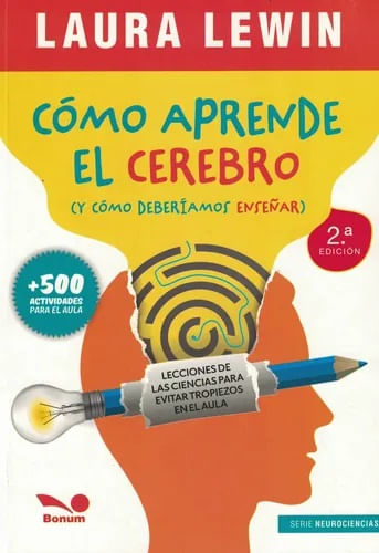 CÓMO APRENDE EL CEREBRO ( Y COMO DEBERIAMOS ENSEÑAR )  - Bonum