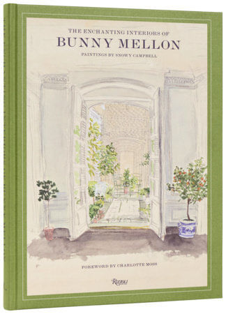 ENCHANTING INTERIORS OF BUNNY MELLON, THE : PAINTINGS BY SNOWY CAMPBELL - Rizzoli