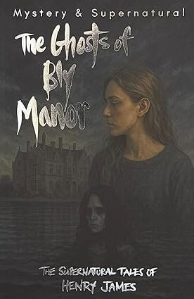 GHOSTS OF BLY MANOR, THE - Wordsworth Mystery & Supernatural Series