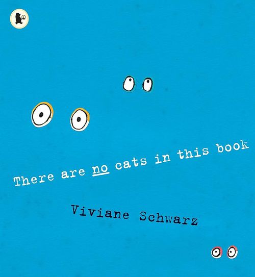 THERE ARE NO CATS IN THIS BOOK - Walker