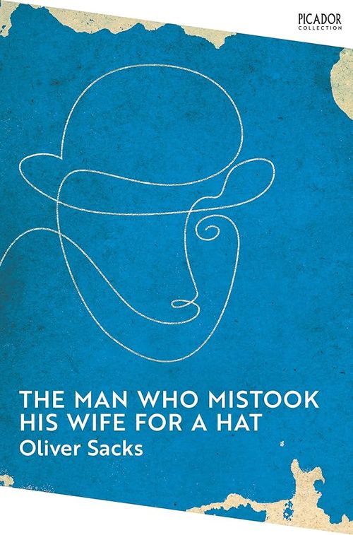 MAN WHO MISTOOK HIS WIFE FOR A HAT, THE - Pan Macmillan UK