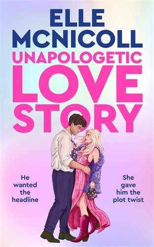 UNAPOLOGETIC LOVE STORY - Pan Macmillan