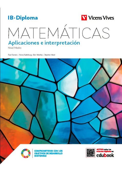 MATEMÁTICAS : APLICACIONES E INTERPRETACIÓN - IB DIPLOMA - Vicens Vives