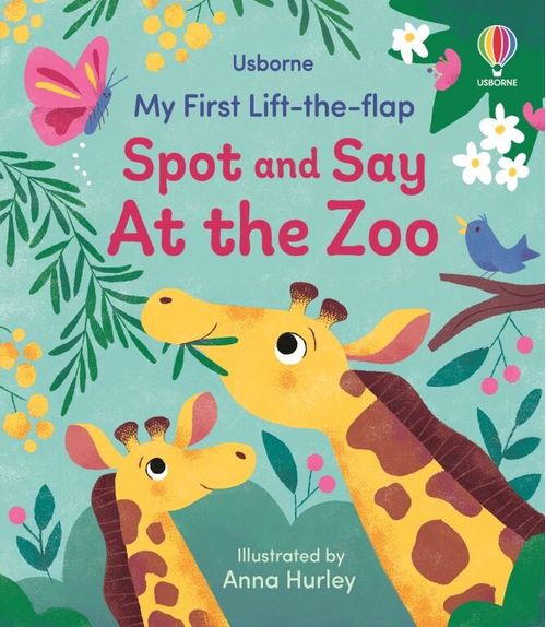 SPOT AND SAY AT THE ZOO - My First Lift-the-flap
