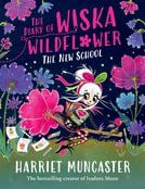 DIARY OF WISKA WILDFLOWER, THE 1 : THE NEW SCHOOL - Oxford
