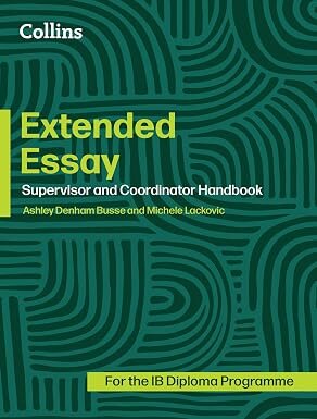 DIPLOMA PROGRAMME : EXTENDED ESSAY - Coordinator and Supervisor Handbook