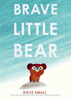 BRAVE LITTLE BEAR - Simon & Schuster