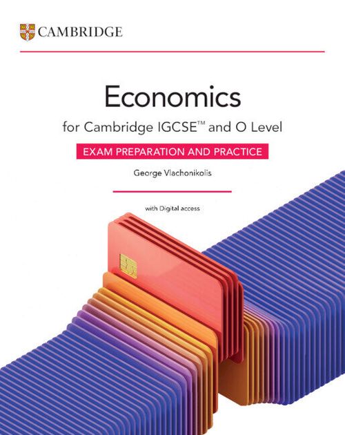 CAMBRIDGE IGCSE AND O LEVEL ECONOMICS -   Exam Preparation and Practice with Digital Access *3rd Ed*