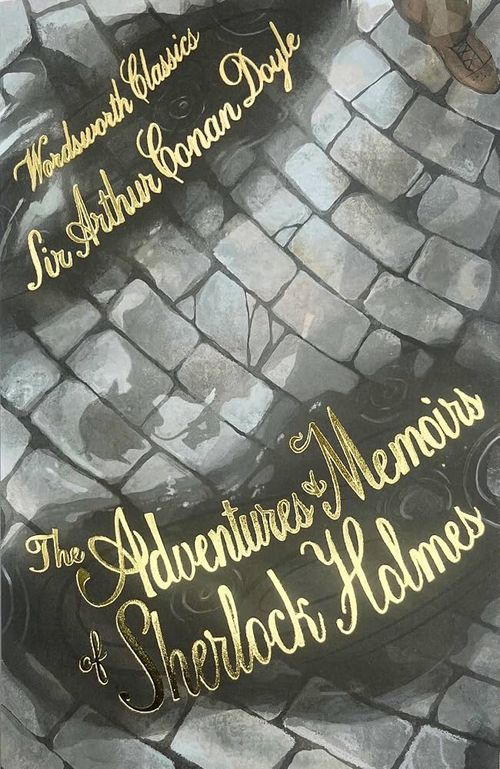ADVENTURES & MEMOIRS OF SHERLOCK HOLMES, THE - Wordsworth Classics