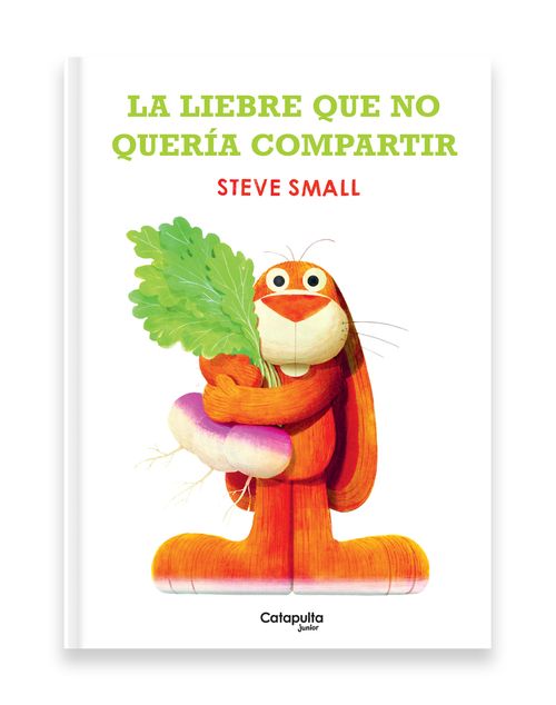 LA LIEBRE QUE NO QUERIA COMPARTIR - Catapulta