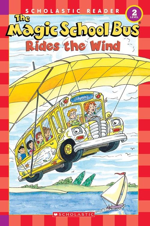 MAGIC SCHOOL BUS : RIDES THE WIND - Scholastic Reader level 2