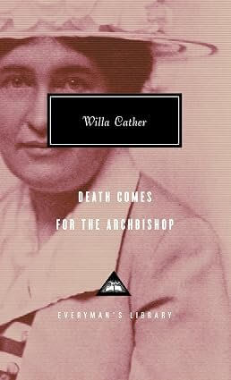 DEATH COMES FOR THE ARCHBISHOP - Everyman's Library Contemporary Classics