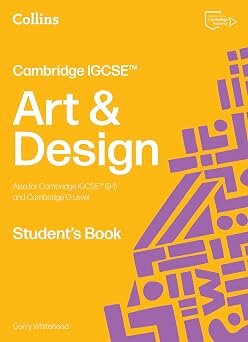 CAMBRIDGE IGCSE AND O LEVEL ART & DESIGN - Student's Book