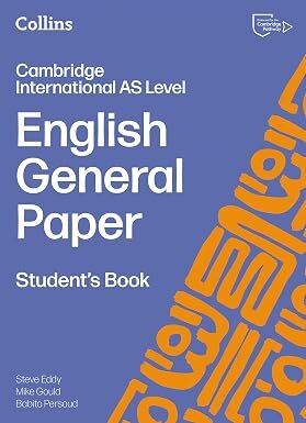 CAMBRIDGE INTERNATIONAL AS LEVEL ENGLISH GENERAL PAPER - Student's Book *Collins