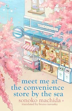 MEET ME AT THE CONVENIENCE STORE BY THE SEA - Hachette UK