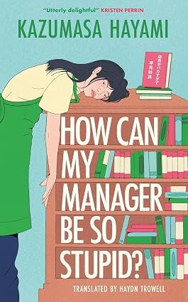 HOW CAN MY MANAGER BE SO STUPID? - Hachette UK
