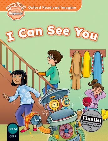 OXFORD READ AND IMAGINE  BEGINNER : I Can See You!  ( Pre A1 )