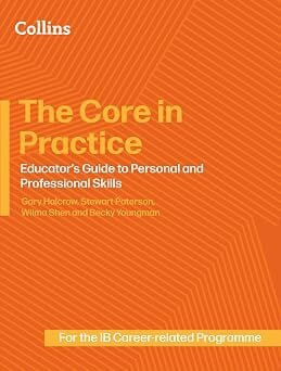 CORE IN PRACTICE, THE : Educator's Guide to Personal and Professional Skills - Collins >