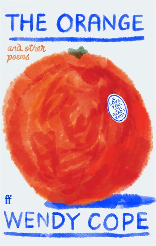 ORANGE AND OTHER POEMS, THE - Faber & Faber